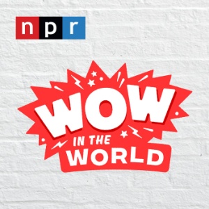 Podcasts For Kids - Wow in the World podcast logo